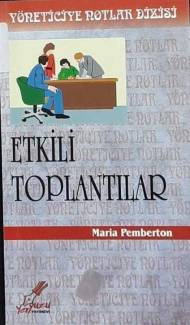 YÖNETİCİYE NOTLAR DİZİSİ / ETKİLİ TOPLANTILAR