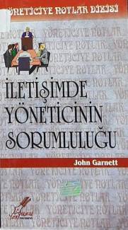 YÖNETİCİYE NOTLAR DİZİSİ / İLETİŞİMDE YÖNETİCİNİN SORUMLULUĞU