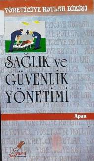 YÖNETİCİYE NOTLAR DİZİSİ / SAĞLIK VE GÜVENLİK YÖNETİMİ