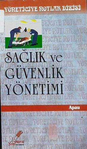 YÖNETİCİYE NOTLAR DİZİSİ / SAĞLIK VE GÜVENLİK YÖNETİMİ - 0