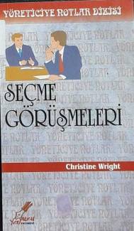 YÖNETİCİYE NOTLAR DİZİSİ / SEÇME GÖRÜŞMELERİ