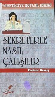 YÖNETİCİYE NOTLAR DİZİSİ / SEKRETERLE NASIL ÇALIŞILIR