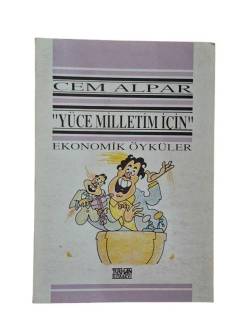 YÜCE MİLLETİM İÇİN EKOMOMİK ÖYKÜLER