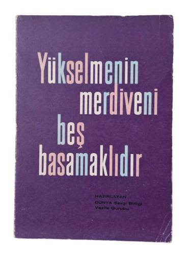 YÜKSELMENİN MERDİVENİ BEŞ BASAMAKLIDIR - 0