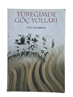 YÜREĞİMDE GÖÇ YOLLARI