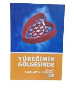 YÜREĞİMİN GÖLGESİNDE