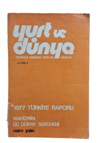 YURT VE DÜNYA DERGİSİ BAĞIMSIZLIK DEMOKRASİ SOSYALİZM SORUNLARI MART 1978 SAYI.8 - 0