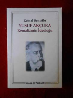 YUSUF AKÇURA - KEMALİZMİN İDEOLOĞU