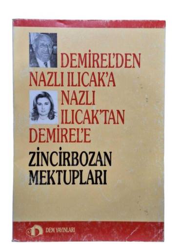 ZİNCİRBOZAN MEKTUPLARI (DEMİREL'DEN NAZLI ILICAK'A NAZLI ILICAK'TAN DEMİREL'E) - 0