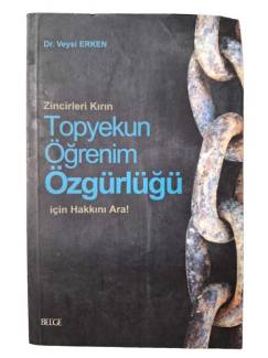 ZİNCİRLERİ KIRIN TOPYEKÜN ÖĞRENİM ÖZGÜRLÜĞÜ İÇİN HAKKINI ARA
