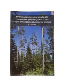ZONGULDAK ORMAN BÖLGE MÜDÜRLÜĞÜ YENİCE ORMAN İŞLETMESİ ÇİTDERE ŞEFLİĞİ YETİŞME ORTAMI BİRİMLERİNİN T