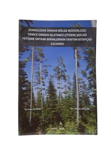 ZONGULDAK ORMAN BÖLGE MÜDÜRLÜĞÜ YENİCE ORMAN İŞLETMESİ ÇİTDERE ŞEFLİĞİ YETİŞME ORTAMI BİRİMLERİNİN T - 0